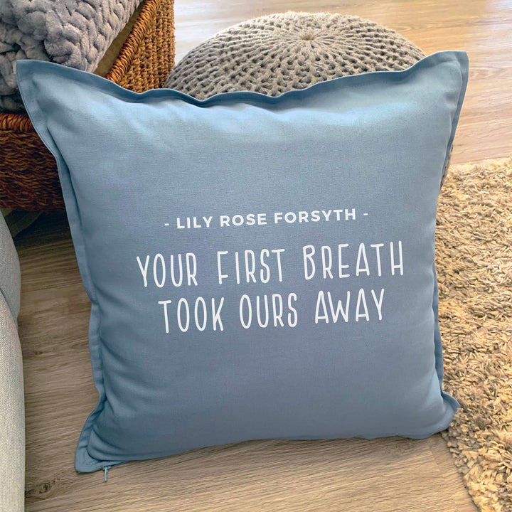 Custom Nursery Pillow with baby name, Your First Breath Took Ours Away throw pillowcase, baby shower gift, customizable pillow personalized