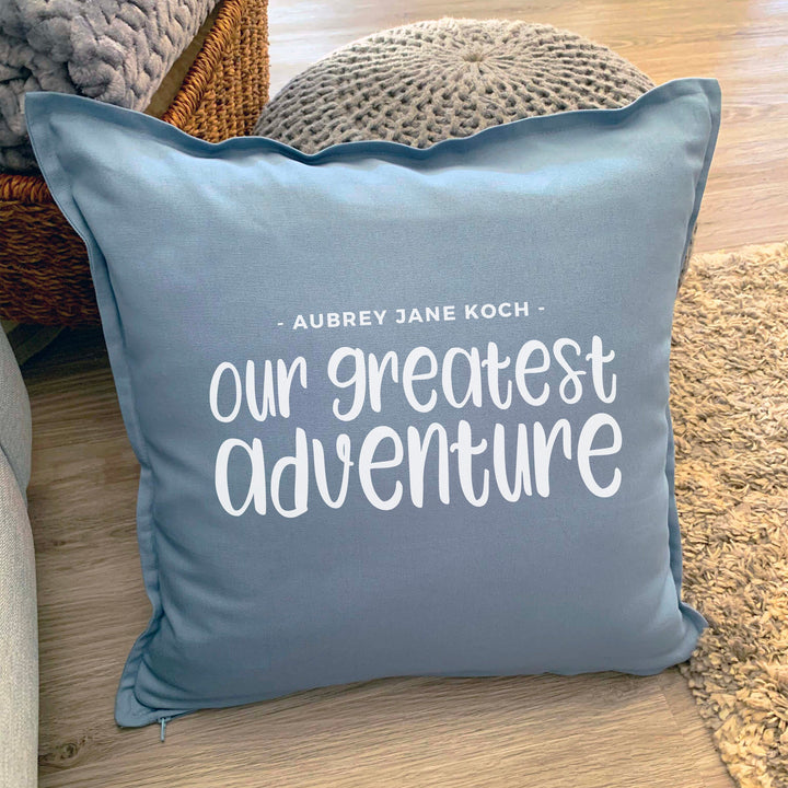 Custom Nursery Pillow with baby name, Our Greatest Adventure throw pillowcase, baby shower gift, customizable pillow personalized