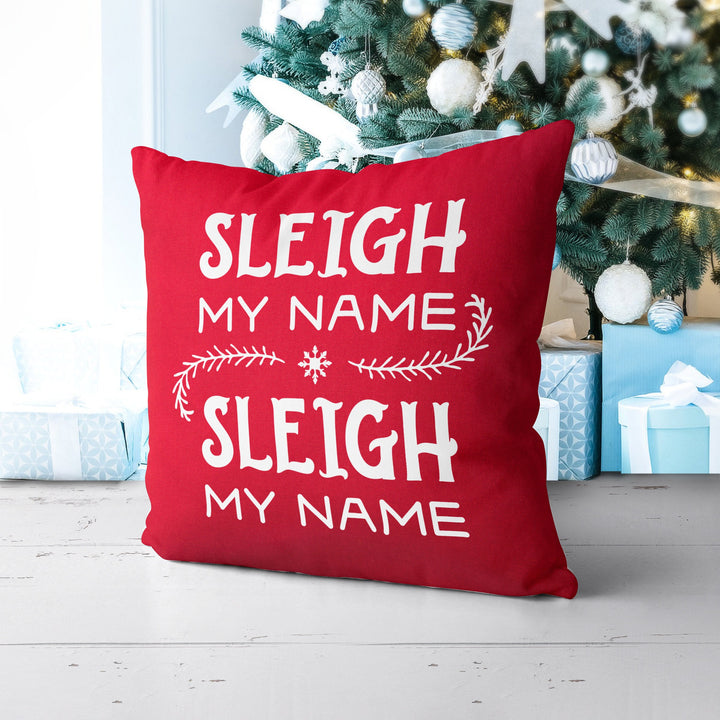 Sleigh My Name, Xmas Pillow, Holiday gifts, Christmas Pillowcases, Christmas Decor,  20x20 Christmas Pillow Case