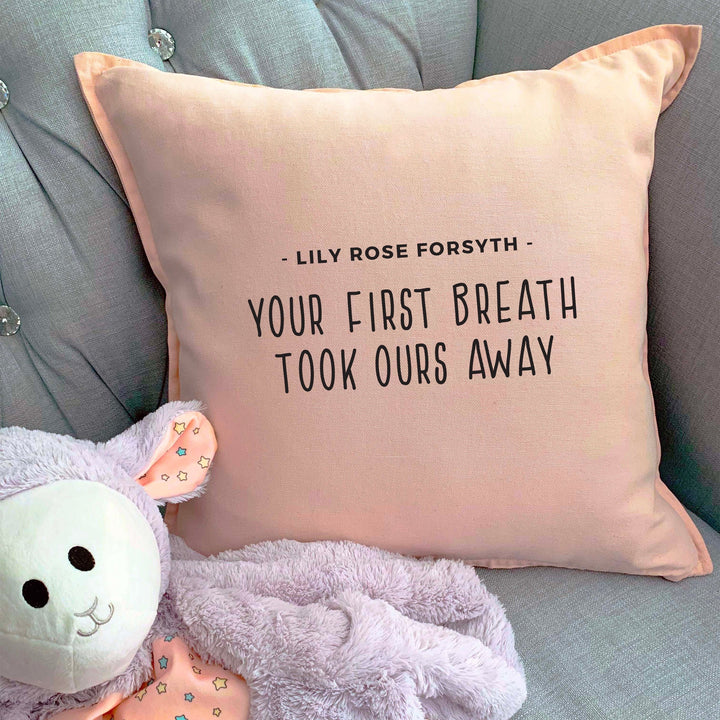 Custom Nursery Pillow with baby name, Your First Breath Took Ours Away throw pillowcase, baby shower gift, customizable pillow personalized