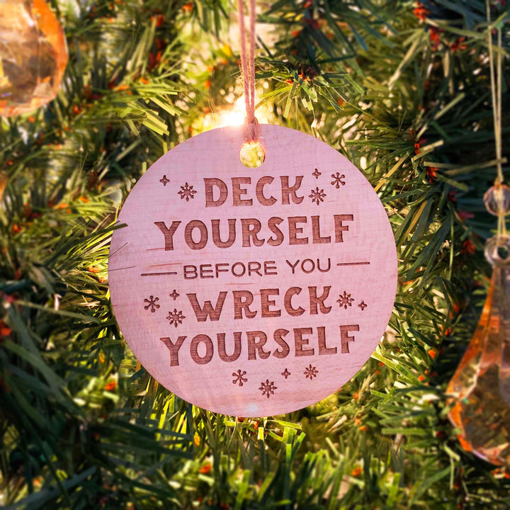 Engraved Christmas Tree Ornament - 'Deck Before You Wreck'