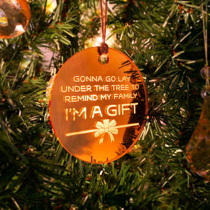 Engraved Christmas Tree Ornament - 'I'm A Gift'
