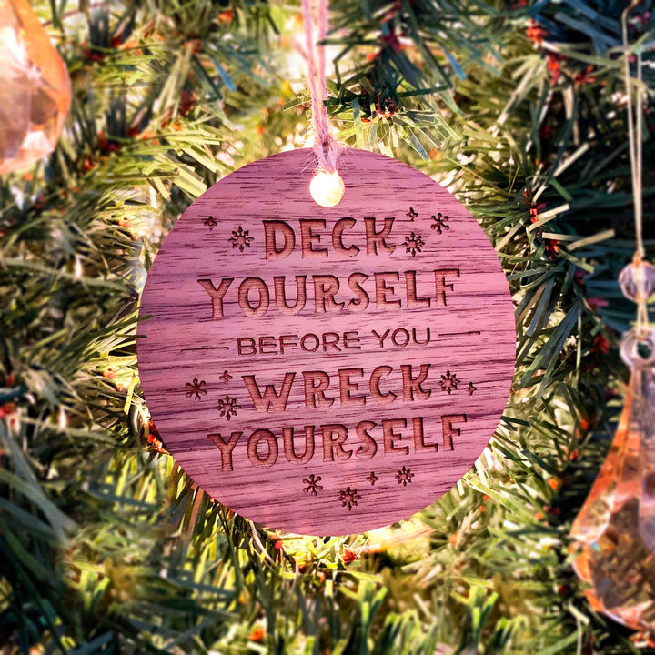Engraved Christmas Tree Ornament - 'Deck Before You Wreck'