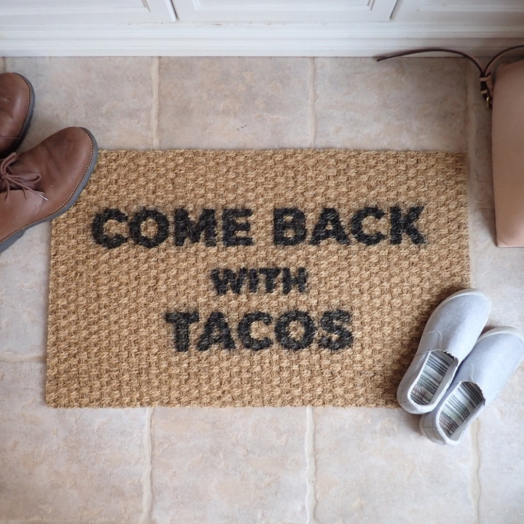 Funny Outdoor Welcome Mat - Come Back with Tacos - Front Doormat, Outdoor Rug, Welcome rug - Housewarming Gift, Gifts for him her