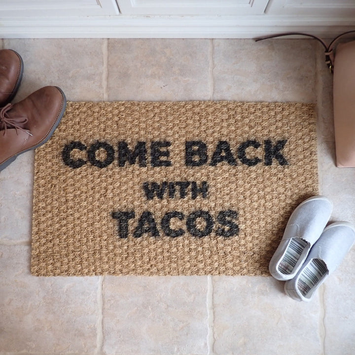 Funny Outdoor Welcome Mat - Come Back with Tacos - Front Doormat, Outdoor Rug, Welcome rug - Housewarming Gift, Gifts for him her