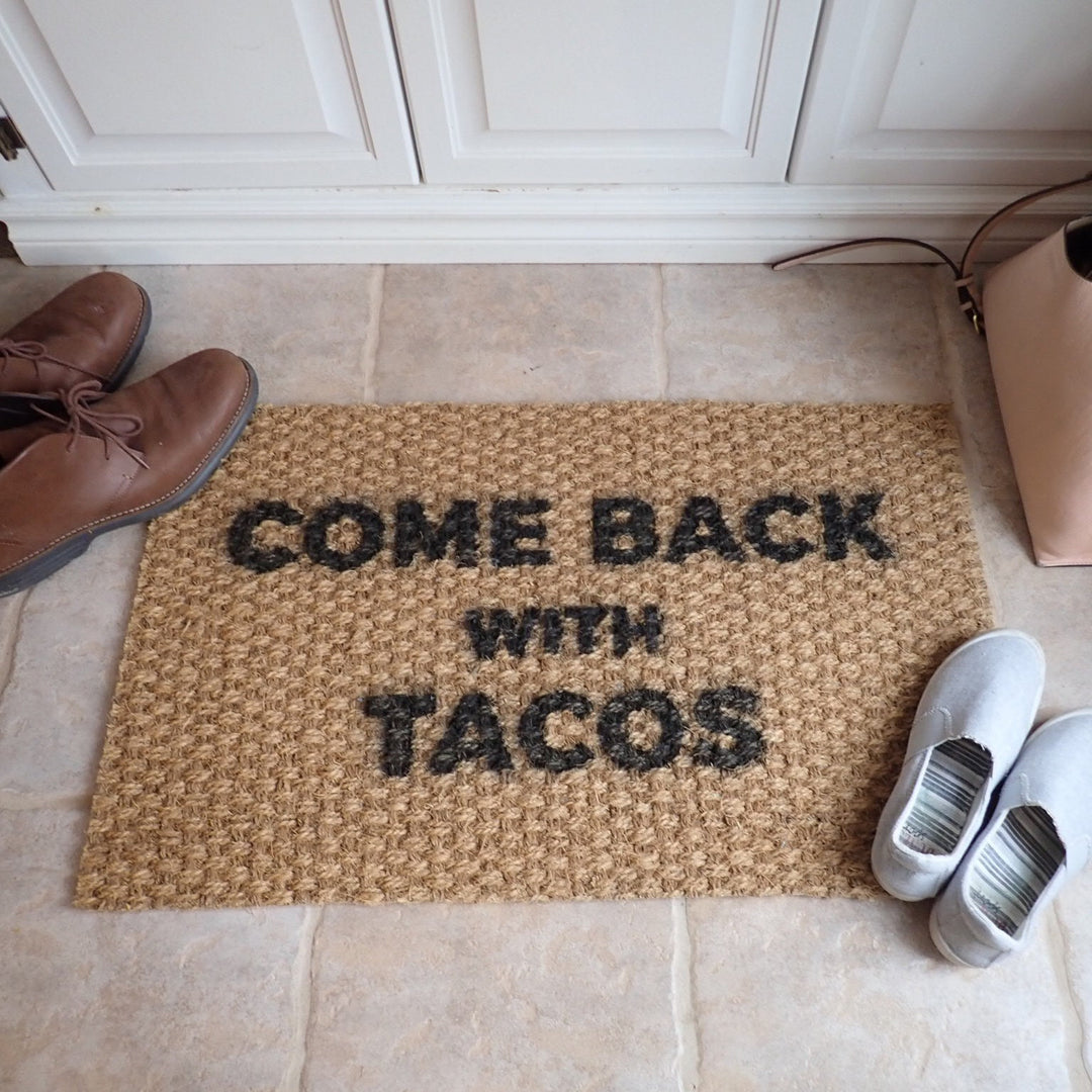 Funny Outdoor Welcome Mat - Come Back with Tacos - Front Doormat, Outdoor Rug, Welcome rug - Housewarming Gift, Gifts for him her